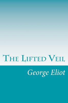 The Lifted Veil by George Eliot