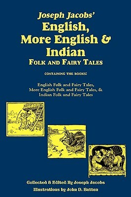 Joseph Jacobs' English, More English, and Indian Folk and Fairy Tales, Batten by Joseph Jacobs