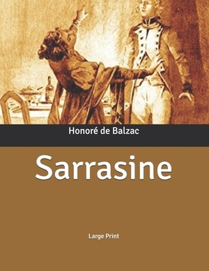 Sarrasine: Large Print by Honoré de Balzac