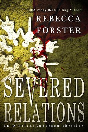 Severed Relations by Rebecca Forster