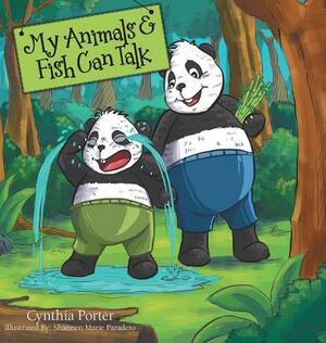 My Animals & Fish Can Talk by Cynthia Porter