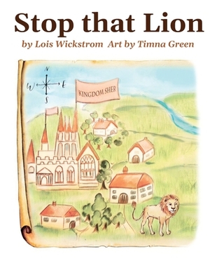 Stop That Lion (8 x 10 paperback) by Timna Green, Lois Wickstrom