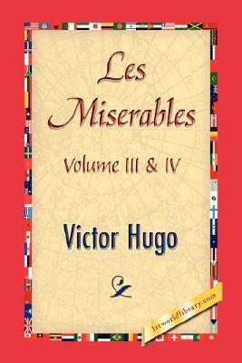 Les Miserables, Volume III & IV by Victor Hugo