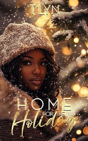 Home For The Holiday by T'Lyn, T'Lyn