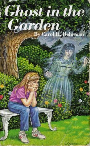 Ghost in the Garden by Carol H. Behrman