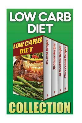 Low Carb Diet: 30 Lunch Recipes+ 30 Dinner Recipes + 30 Breakfast Recipes + 20 Low Carb Ice Cream Recipes by John Black