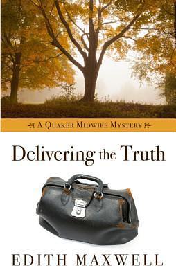 Delivering The Truth by Edith Maxwell, Edith Maxwell