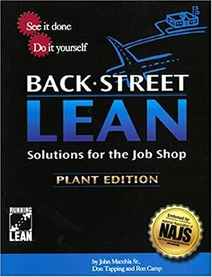 BackStreet Lean: Solutions for the Job Shop by John Macchia, Don Tapping