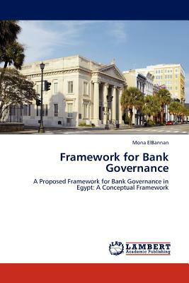 Framework for Bank Governance by Mona Elbannan