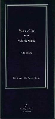 Voice of Ice/Voix de Glace by Alta Ifland