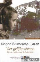 Vier gelijke stenen: Op de vlucht voor de holocaust by Lila Perl, Marion Blumenthal Lazan