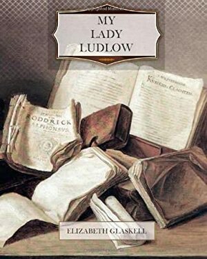 My Lady Ludlow by Elizabeth Glaskell