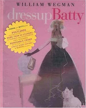 Dress Up Batty With 64 Reuseable Stickers and Other by William Wegman