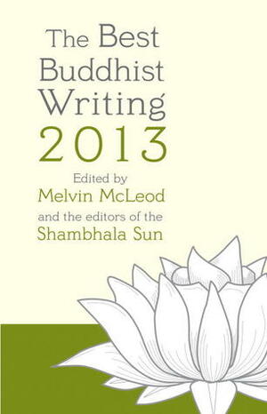 The Best Buddhist Writing 2013 by Melvin McLeod