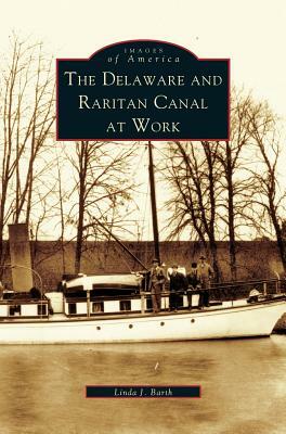 Delaware and Raritan Canal at Work by Linda J. Barth