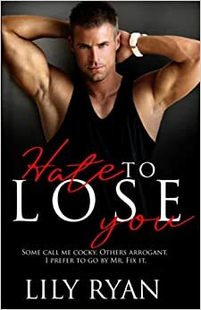 Hate to Lose You by Lily Ryan