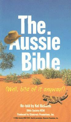 The Aussie Bible: Well, Bits of It Anyway! by 