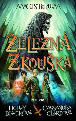 Železná zkouška by Cassandra Clare, Holly Black