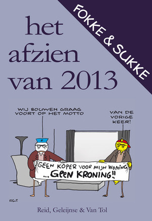 Fokke & Sukke: Het afzien van 2013 by Jean-Marc van Tol, Bastiaan Geleijnse, John Reid