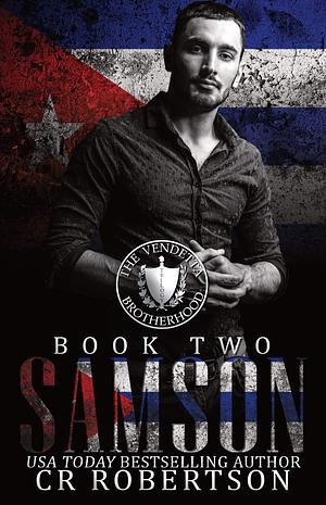 Samson: The Vendetta Brotherhood Book Two by C.R. Robertson, C.R. Robertson