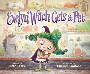 Evelyn Witch Gets a Pet by Beth Ferry