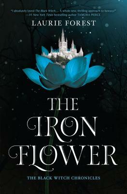 The Iron Flower by Laurie Forest