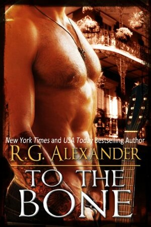 To The Bone by R.G. Alexander