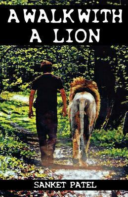 A Walk With A Lion by Sanket Patel