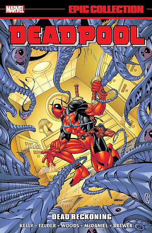 Deadpool Epic Collection, Vol. 4: Dead Reckoning by Joe Kelly