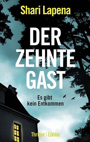 Der zehnte Gast by Shari Lapena