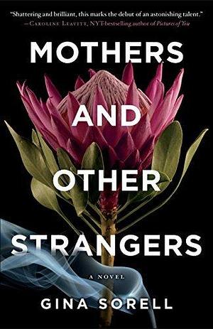 Mothers and Other Strangers: A Novel by Gina Sorell, Gina Sorell