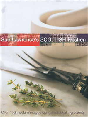 Sue Lawrence's Scottish Kitchen by Sue Lawrence