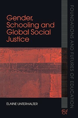 Gender, Schooling and Social Justice by Elaine Unterhalter