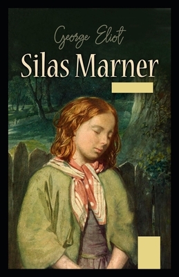 Silas Marner Illustrated by George Eliot