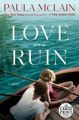 Love and Ruin: A Novel by Paula McLain, Paula McLain