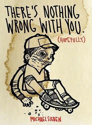 There's Nothing Wrong With You (Hopefully) by Michael Sieben, Upper Playground