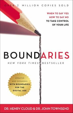 Boundaries Updated and Expanded Edition: When to Say Yes, How to Say No To Take Control of Your Life by Henry Cloud, John Townsend