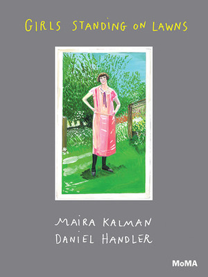 Girls Standing on Lawns by Daniel Handler, Maira Kalman