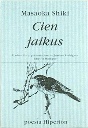 Cien jaikus by Justino Rodríguez, Shiki Masaoka