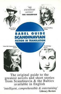 Babel Guide: Scandinavian: Fiction in Translation by Paul Binding