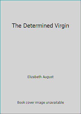 The Determined Virgin by Elizabeth August