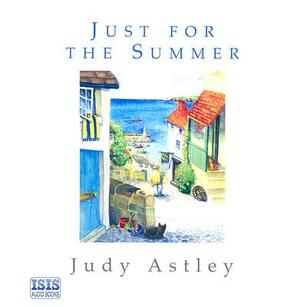 Just for the Summer by Judy Astley