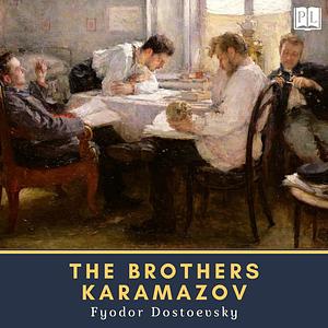 The Brothers Karamazov by Fyodor Dostoevsky