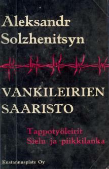 Vankileirien saaristo (Arhipelag GULAG) 1918-1956 : taiteellisen tutkimuksen kokeilu. 3-4 by Aleksandr Solzhenitsyn, Esa Adrian