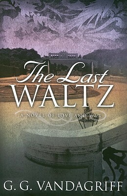 The Last Waltz by G.G. Vandagriff