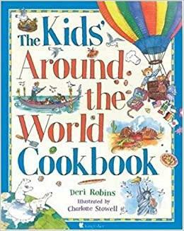 The Kids' Around the World Cookbook by Deri Robins