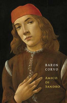 Amico di Sandro by Frederick Rolfe, Baron Corvo