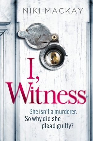 I, Witness by Niki Mackay
