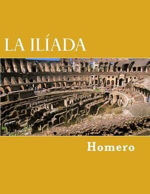 La Ilíada by Homer