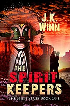 The Spirit Keepers: The Spirit Series #1 by J.K. Winn